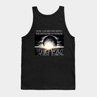Now I Am Become Death Tank Top
